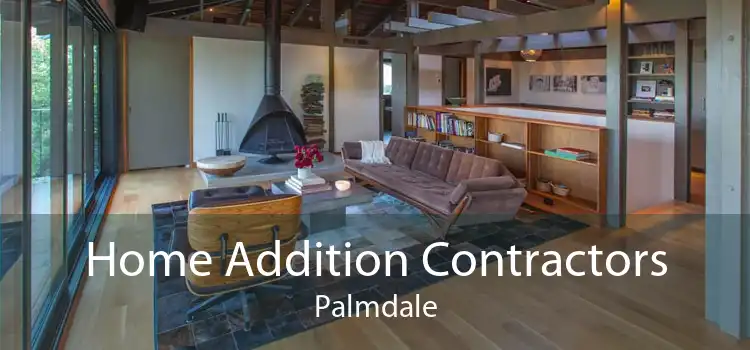 Home Addition Contractors Palmdale